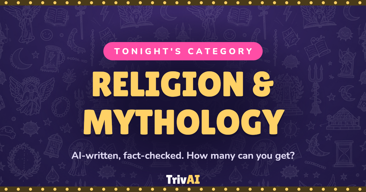 Religion & Mythology trivia on TrivAI