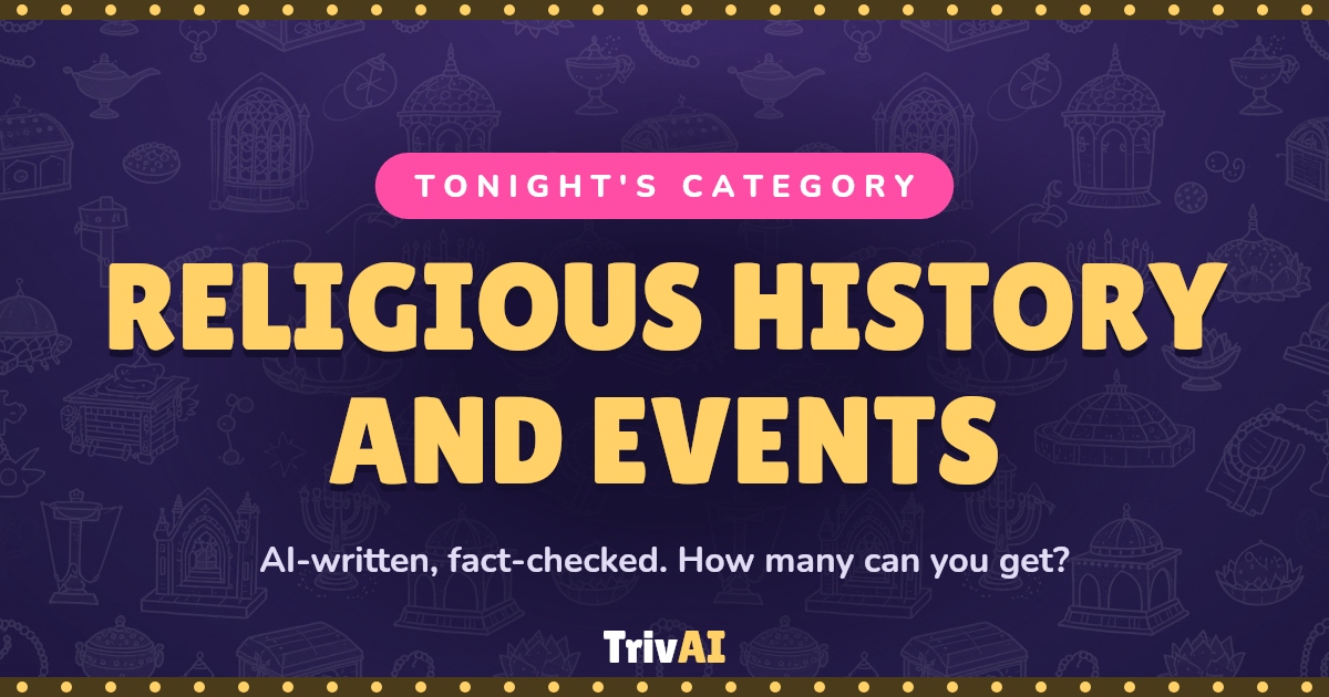 Religious history and events trivia on TrivAI