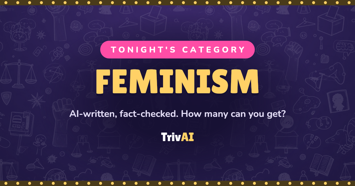 Feminism trivia on TrivAI