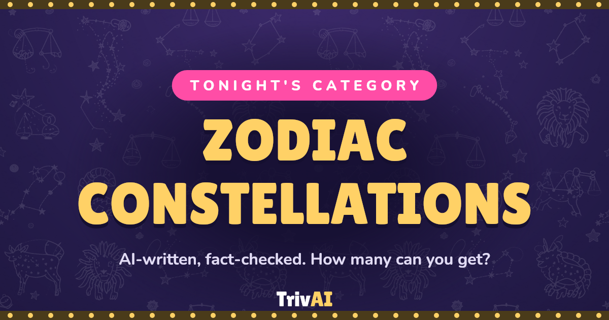 Zodiac constellations trivia on TrivAI