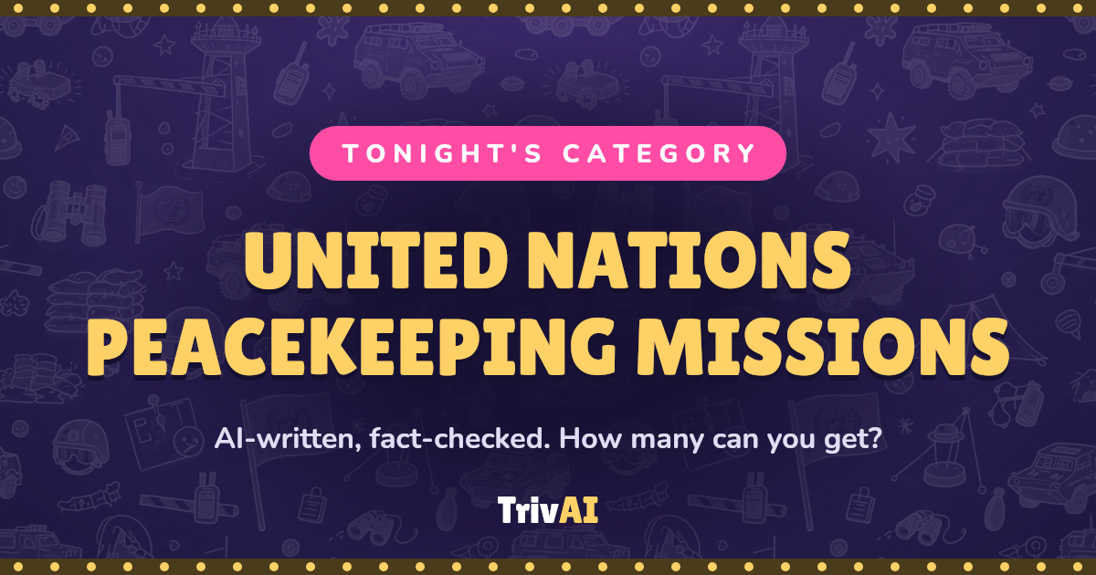 United Nations peacekeeping missions trivia on TrivAI