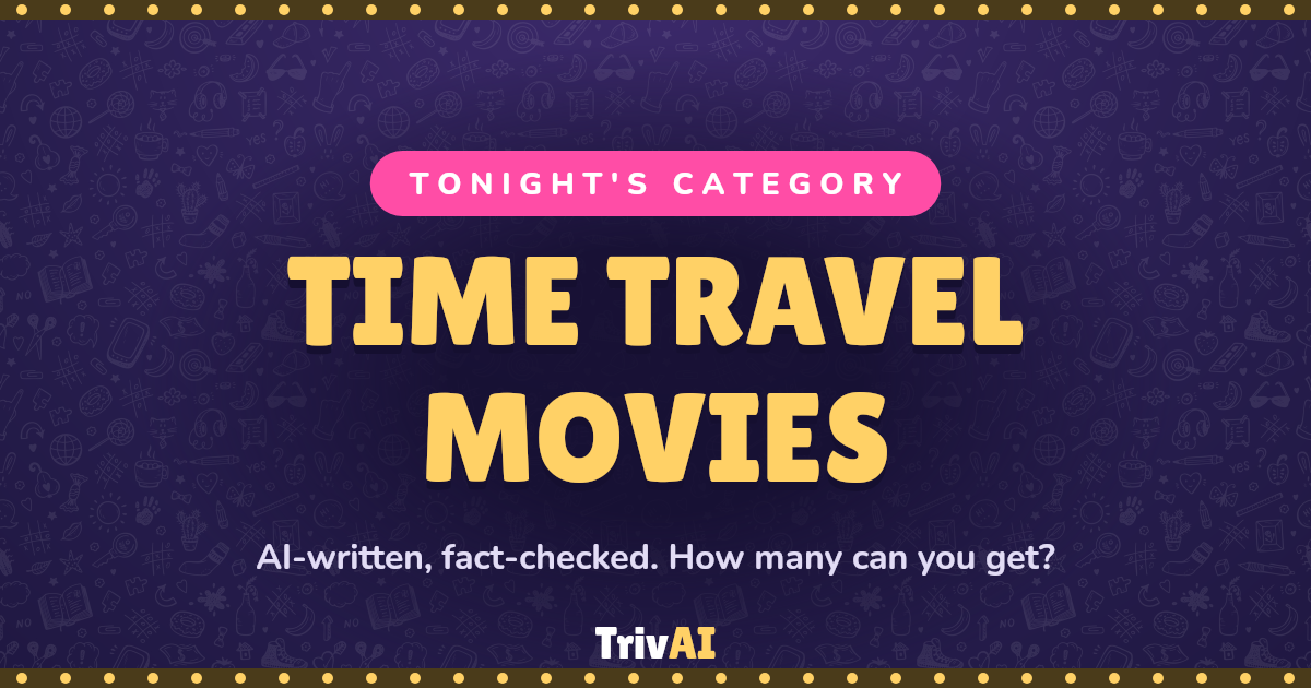 Time Travel Movies trivia on TrivAI