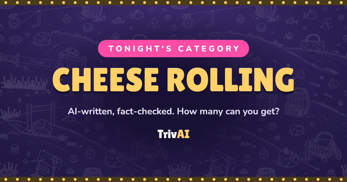 Cheese rolling trivia on TrivAI