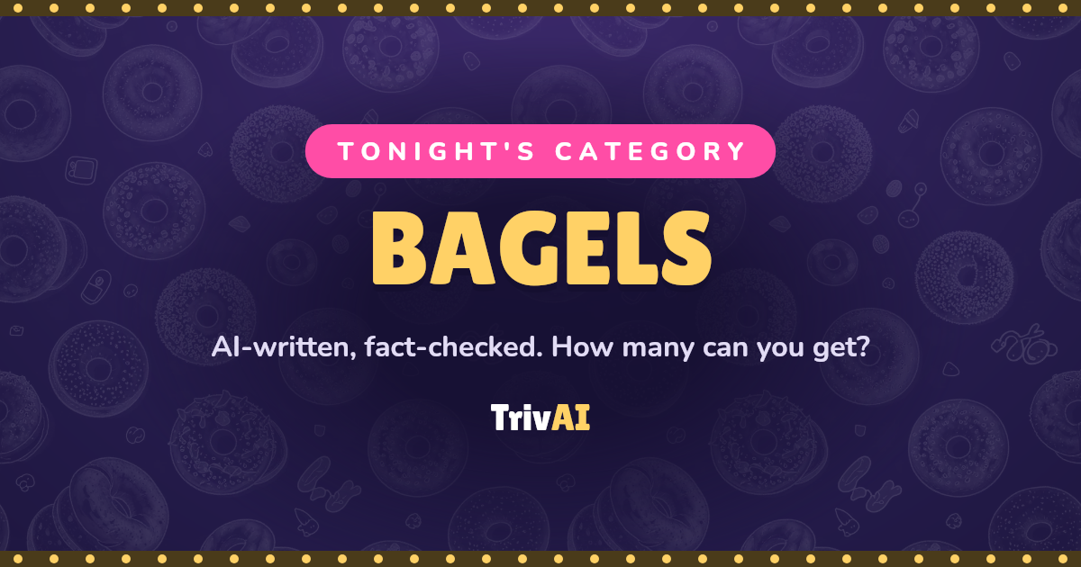 Bagels trivia on TrivAI