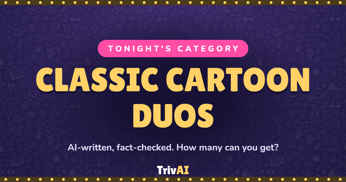 Classic Cartoon Duos trivia on TrivAI
