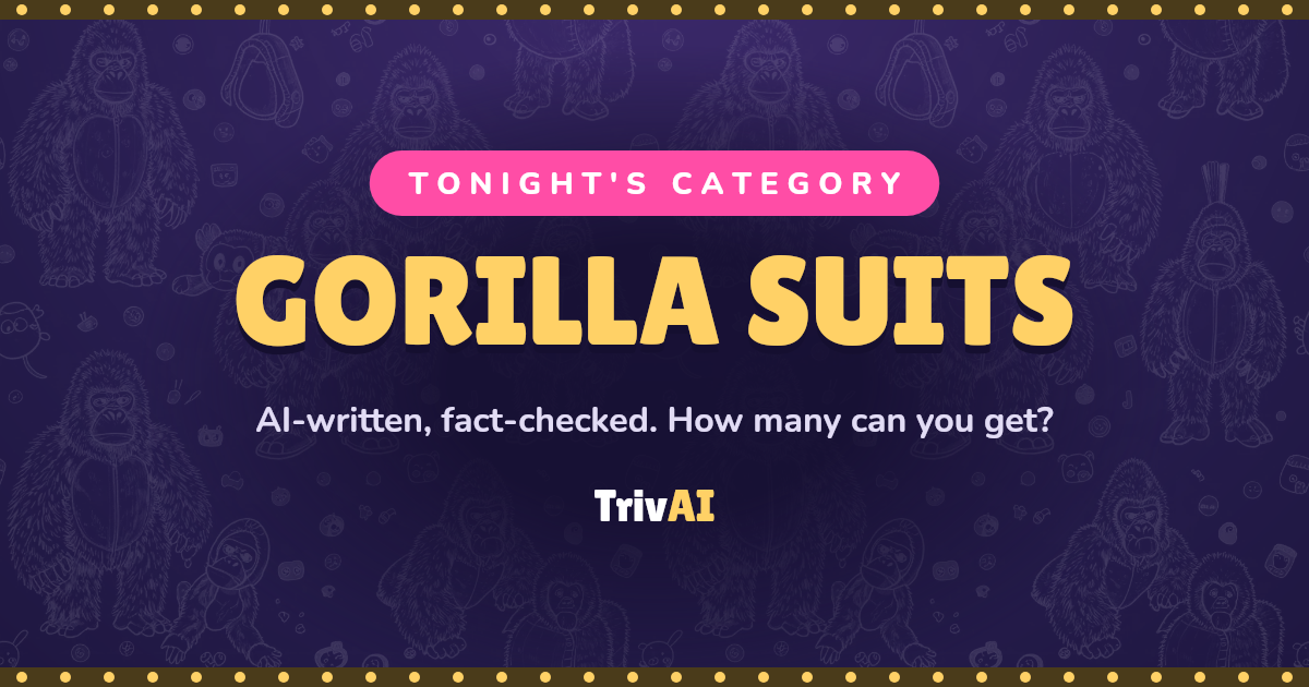 Gorilla Suits trivia on TrivAI
