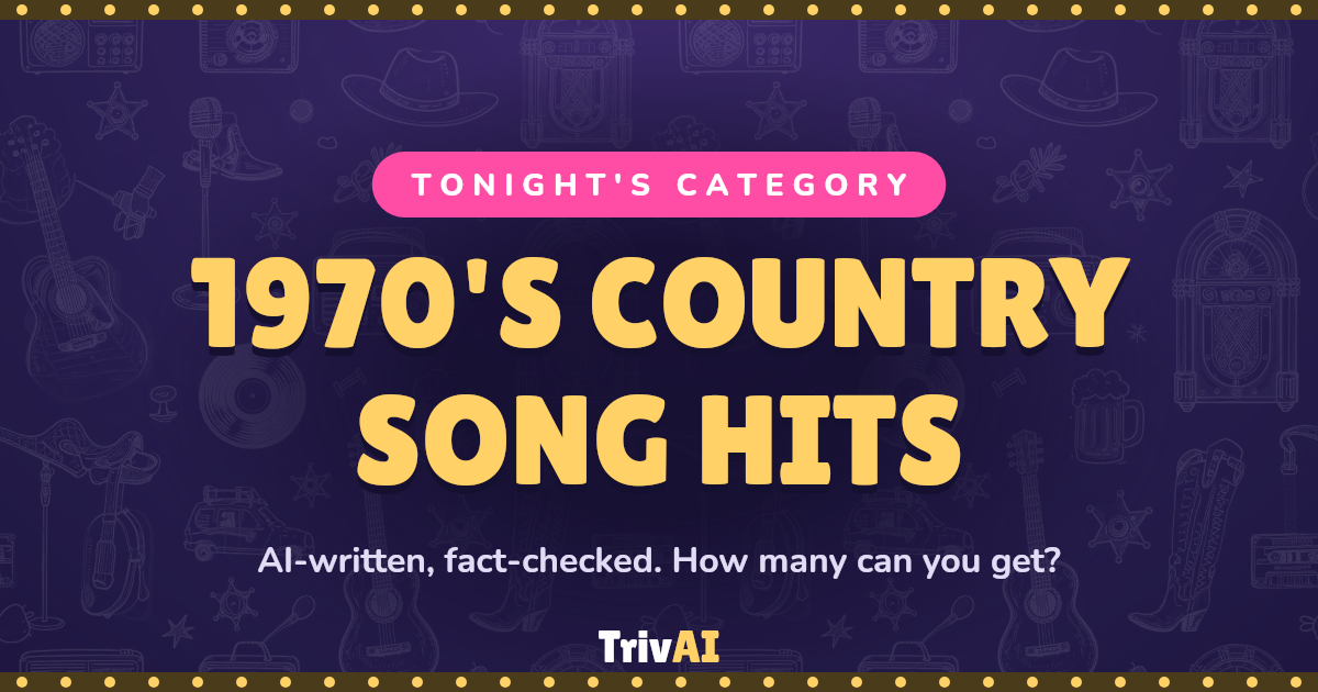 1970's country song hits trivia on TrivAI