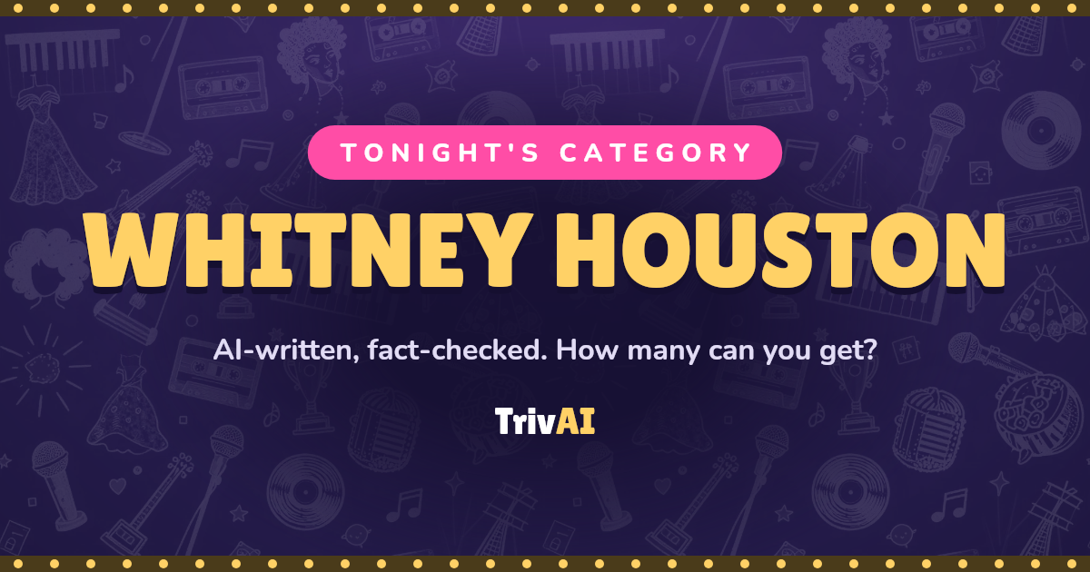 Whitney Houston trivia on TrivAI