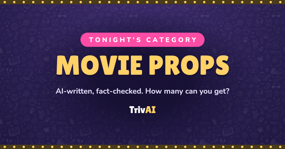 Movie Props trivia on TrivAI