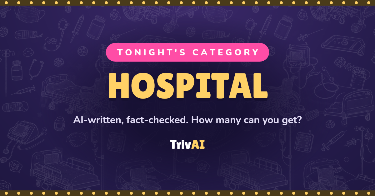 Hospital trivia on TrivAI