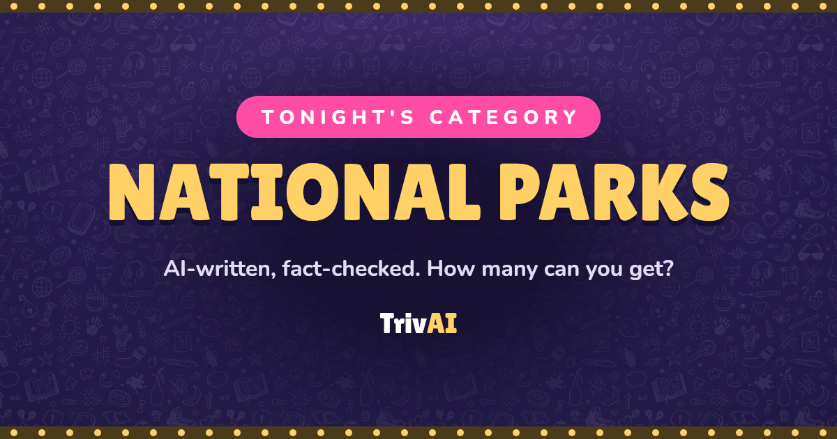 National Parks trivia on TrivAI
