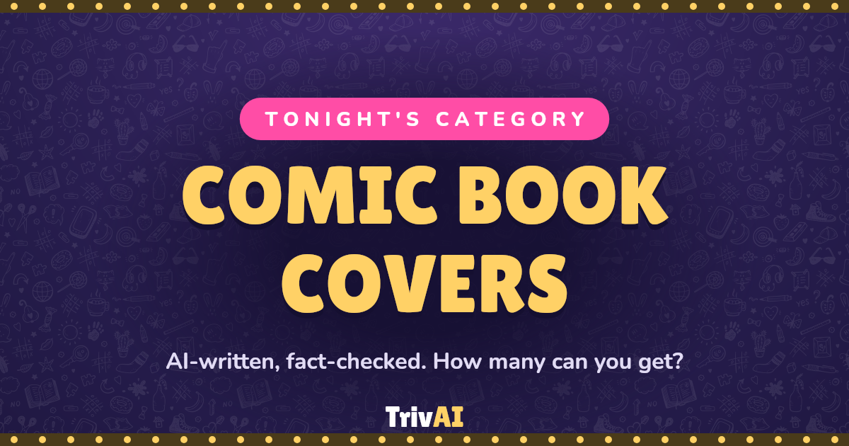Comic Book Covers trivia on TrivAI