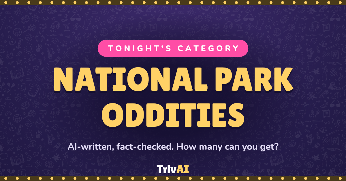 National Park Oddities trivia on TrivAI