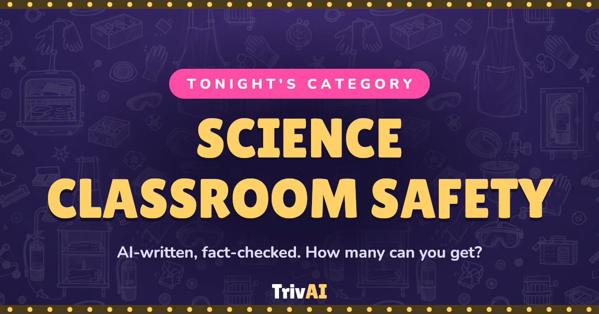 Science classroom safety trivia on TrivAI