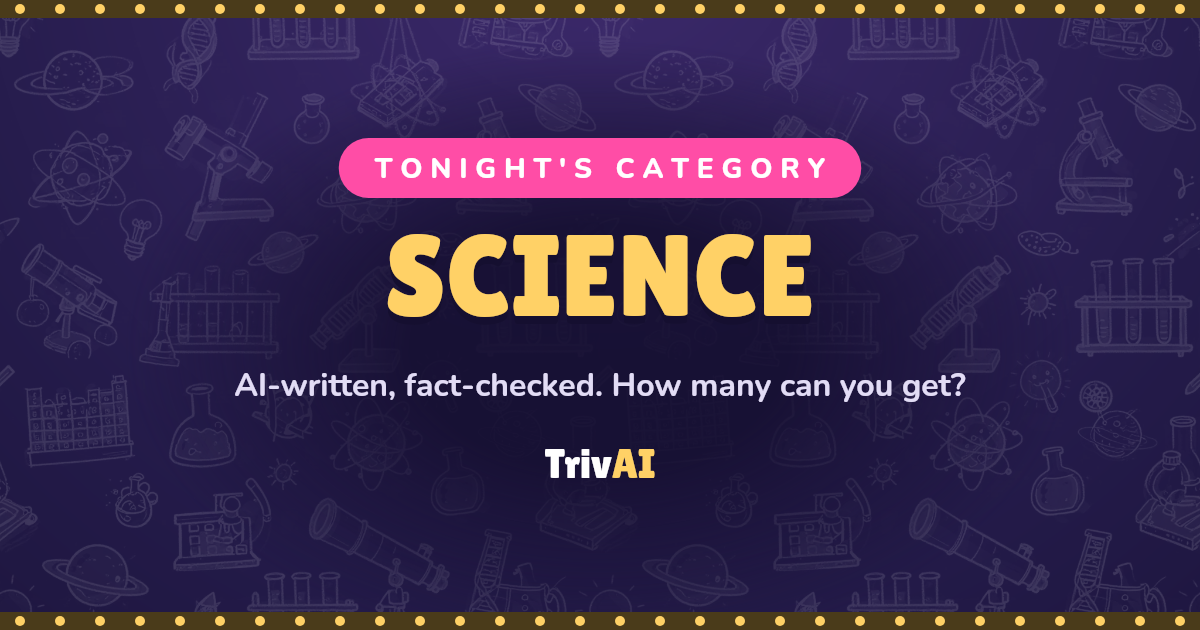 Science trivia on TrivAI