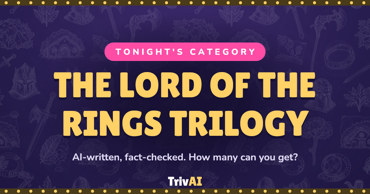 The Lord of the Rings trilogy trivia on TrivAI