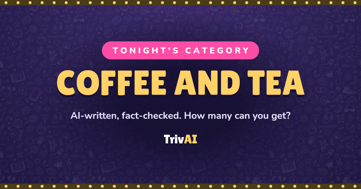 Coffee and tea trivia on TrivAI